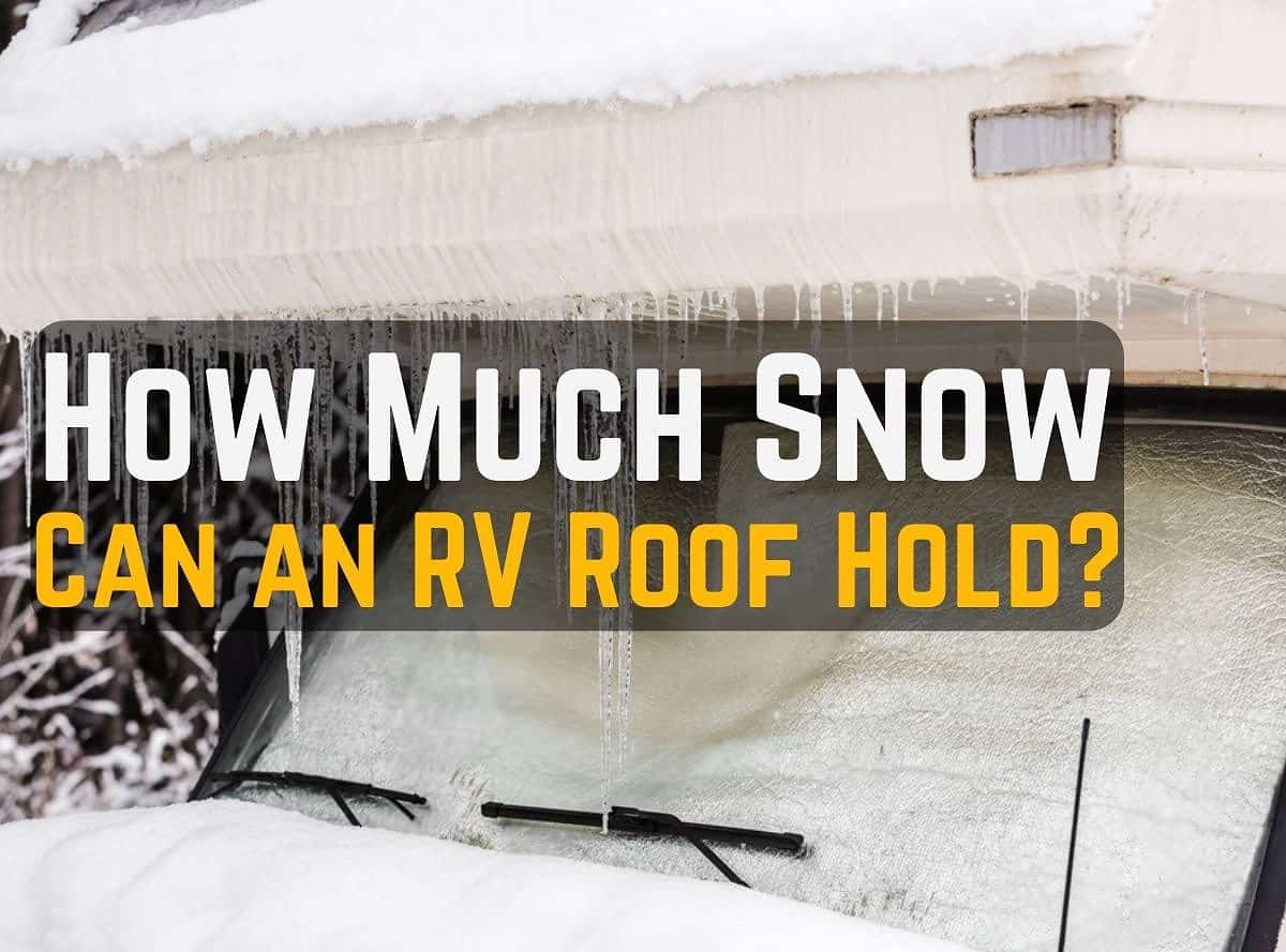 photo of class c rv covered in snow with text that says "how much snow can an rv roof hold?"