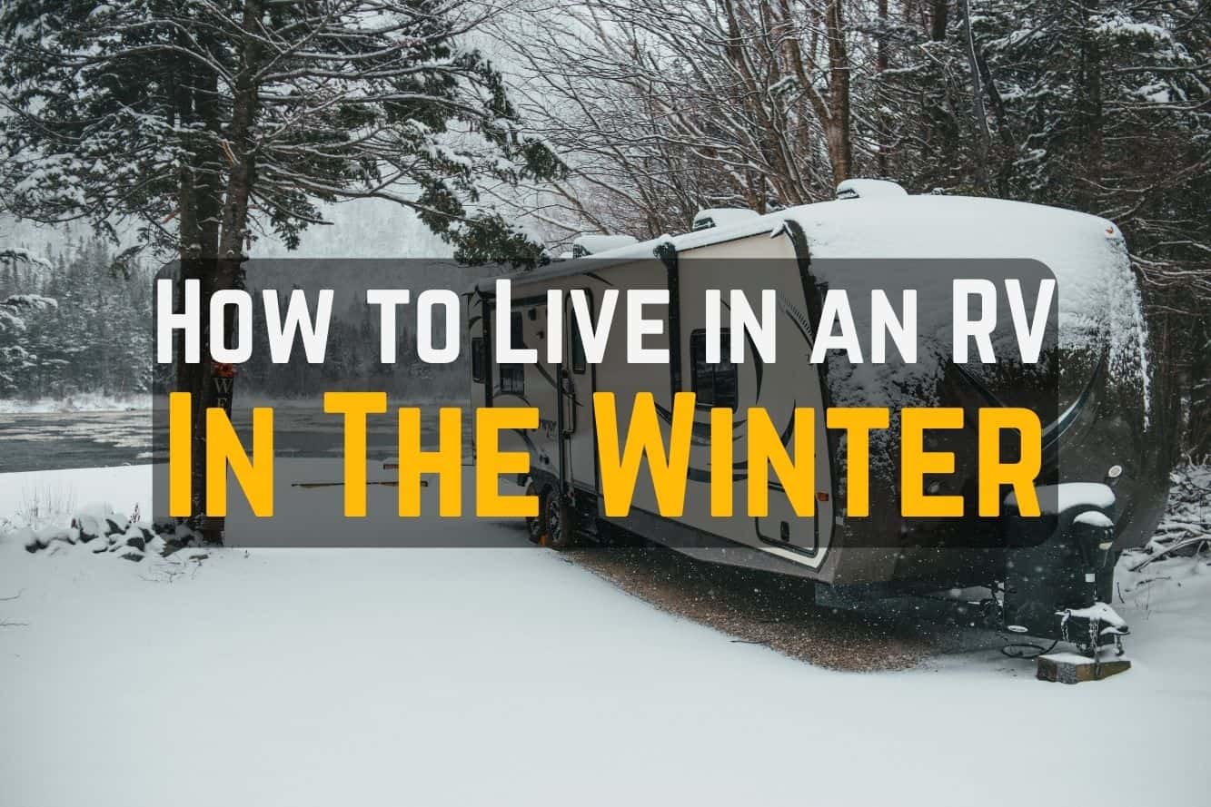 How to Live in an RV in the Winter: Your Ultimate Guide for 2023